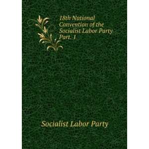   of the Socialist Labor Party Part. 1 Socialist Labor Party Books