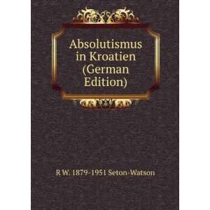   (German Edition) (9785877993471) R W. 1879 1951 Seton Watson Books