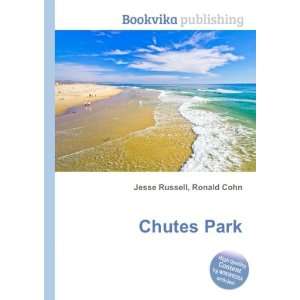  Chutes Park Ronald Cohn Jesse Russell Books