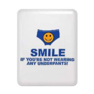 iPad Case White Smile If Youre Not Wearing Any Underpants 