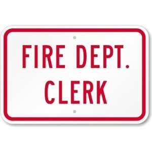  Fire Dept. Clerk Aluminum Sign, 18 x 12