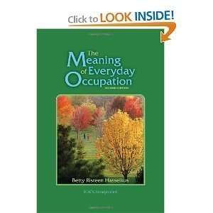   sThe Meaning of Everyday Occupation [Hardcover](2011)  N/A  Books