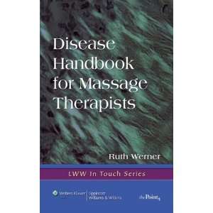  Disease Handbook for Massage Therapists (LWW In Touch 
