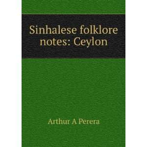  Sinhalese folklore notes Ceylon Arthur A Perera Books