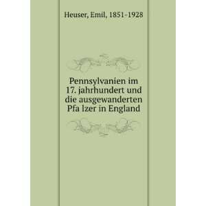   ausgewanderten PfaÌ?lzer in England Emil, 1851 1928 Heuser Books