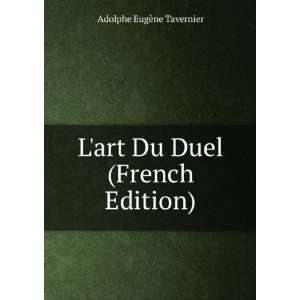   art Du Duel (French Edition) Adolphe EugÃ¨ne Tavernier Books