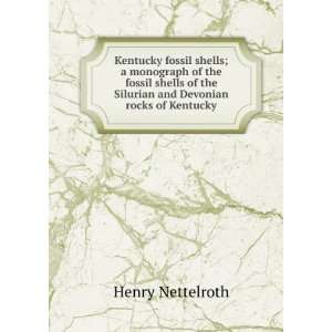   the Silurian and Devonian rocks of Kentucky Henry Nettelroth Books