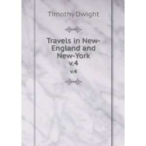   in New England and New York. v.4 Timothy, 1752 1817 Dwight Books