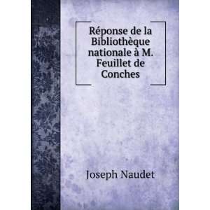   ¨que nationale Ã  M. Feuillet de Conches Joseph Naudet Books