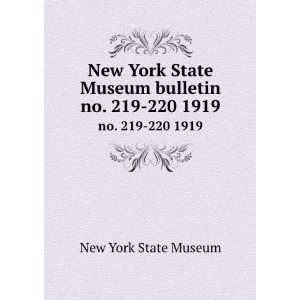 New York State Museum bulletin. no. 219 220 1919 New York 