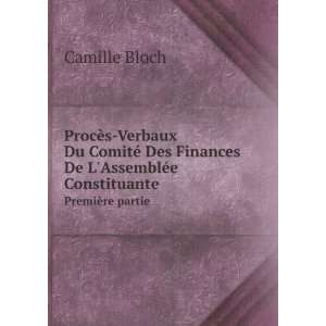   AssemblÃ©e Constituante. PremiÃ¨re partie Camille Bloch Books