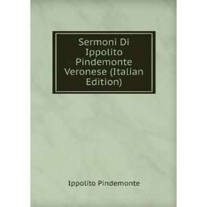   Pindemonte Veronese (Italian Edition) Ippolito Pindemonte Books