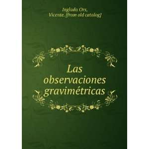   gravimeÌtricas Vicente. [from old catalog] Inglada Ors Books