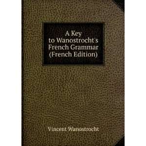   French Grammar (French Edition) Vincent Wanostrocht Books
