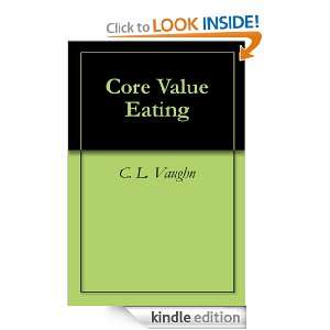 Core Value Eating C. L. Vaughn  Kindle Store