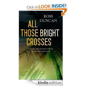 All Those Bright Crosses Ross Duncan  Kindle Store