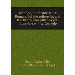   Geyer. Illustriert von W. Zweigle Walter, Sir, 1771 1832 Scott Books