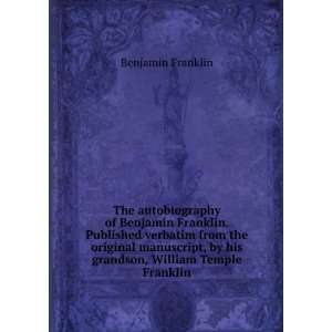   , by his grandson, William Temple Franklin Benjamin Franklin Books