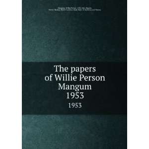  The papers of Willie Person Mangum. 1953 Willie Person 