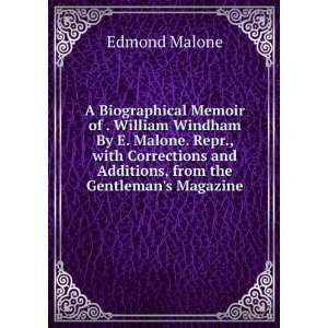 A Biographical Memoir of . William Windham By E. Malone 