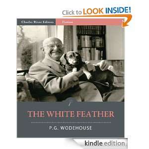 The White Feather (Illustrated) P.G. Wodehouse, Charles River Editors 