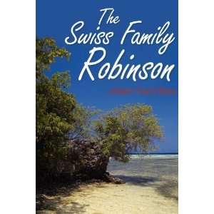    The Swiss Family Robinson [Paperback] Johann David Wyss Books