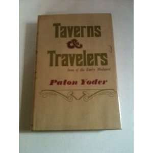    Taverns & Travelers Inns of the Early Midwest Paton Yoder Books