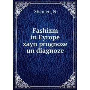    Fashizm in Eyrope zayn prognoze un diagnoze N Shemen Books