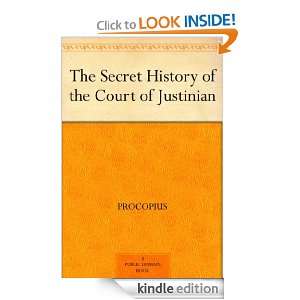 The Secret History of the Court of Justinian Procopius  