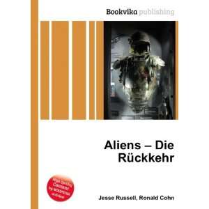  Aliens   Die RÃ¼ckkehr Ronald Cohn Jesse Russell Books