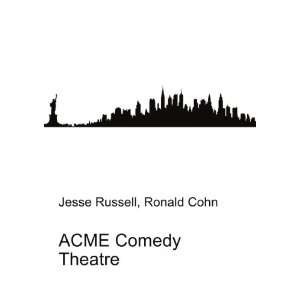  ACME Comedy Theatre Ronald Cohn Jesse Russell Books