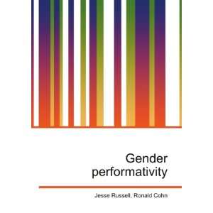  Gender performativity Ronald Cohn Jesse Russell Books