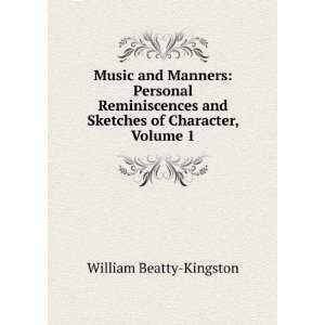  Music and Manners Personal Reminiscences and Sketches of 