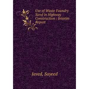   Sand in Highway Construction  Interim Report Sayeed Javed Books