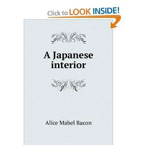  A Japanese interior Alice Mabel Bacon Books