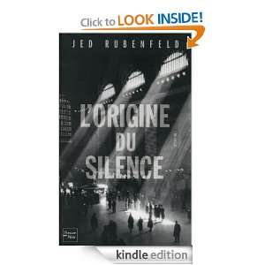 origine du silence (French Edition) Jed RUBENFELD, Carine 