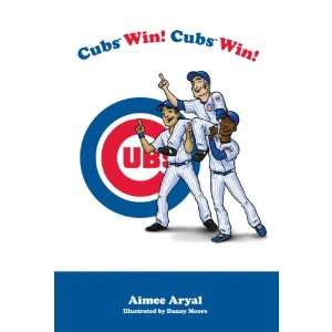   Book Cubs Win Cubs Win by Aimee Aryal