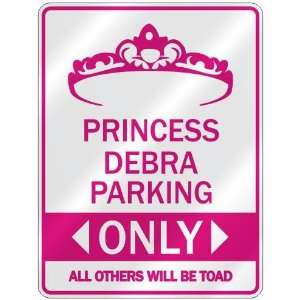   PRINCESS DEBRA PARKING ONLY  PARKING SIGN