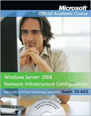 MOAC 70 642 Windows Server 2008 Network Infrastructure Configuration 