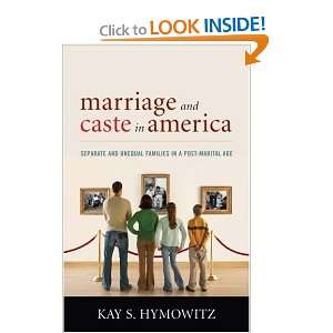 Marriage and Caste in America Separate and Unequal Families in a Post 