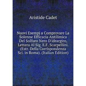   Corrispondenza Sci. in Roma). (Italian Edition) Aristide Cadet Books