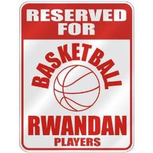  RESERVED FOR  B ASKETBALL RWANDAN PLAYERS  PARKING SIGN 