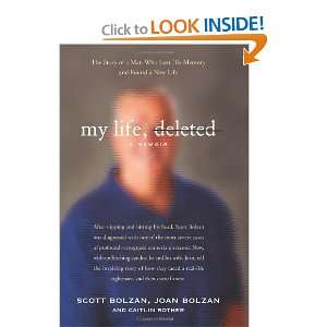  My Life, Deleted A Memoir [Hardcover] Scott Bolzan 