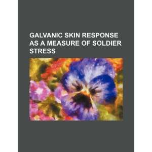  Galvanic skin response as a measure of soldier stress 