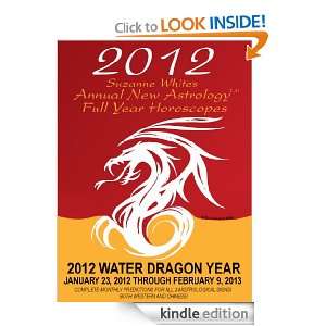 2012 SUZANNE WHITES HOROSCOPES FOR THE DRAGON YEAR SUZANNE WHITE 