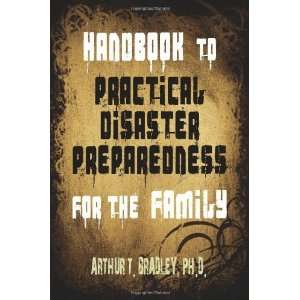   Preparedness for the Family [Paperback] Arthur T. Bradley Books
