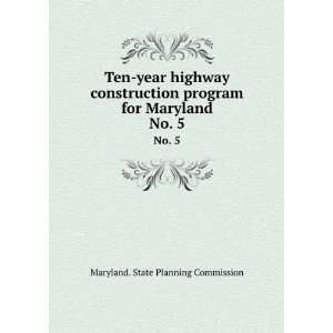  Ten year highway construction program for Maryland. No. 5 
