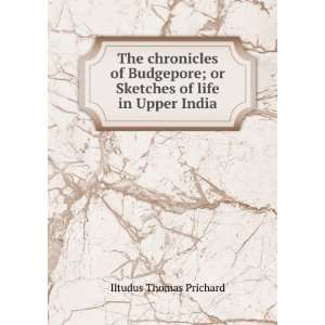  The chronicles of Budgepore; or Sketches of life in Upper 