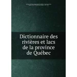  Dictionnaire des riviÃ¨res et lacs de la province de 