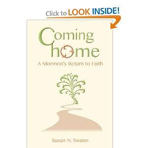   Home A Mormons Return to Faith [Paperback] Susan N. Swann Books